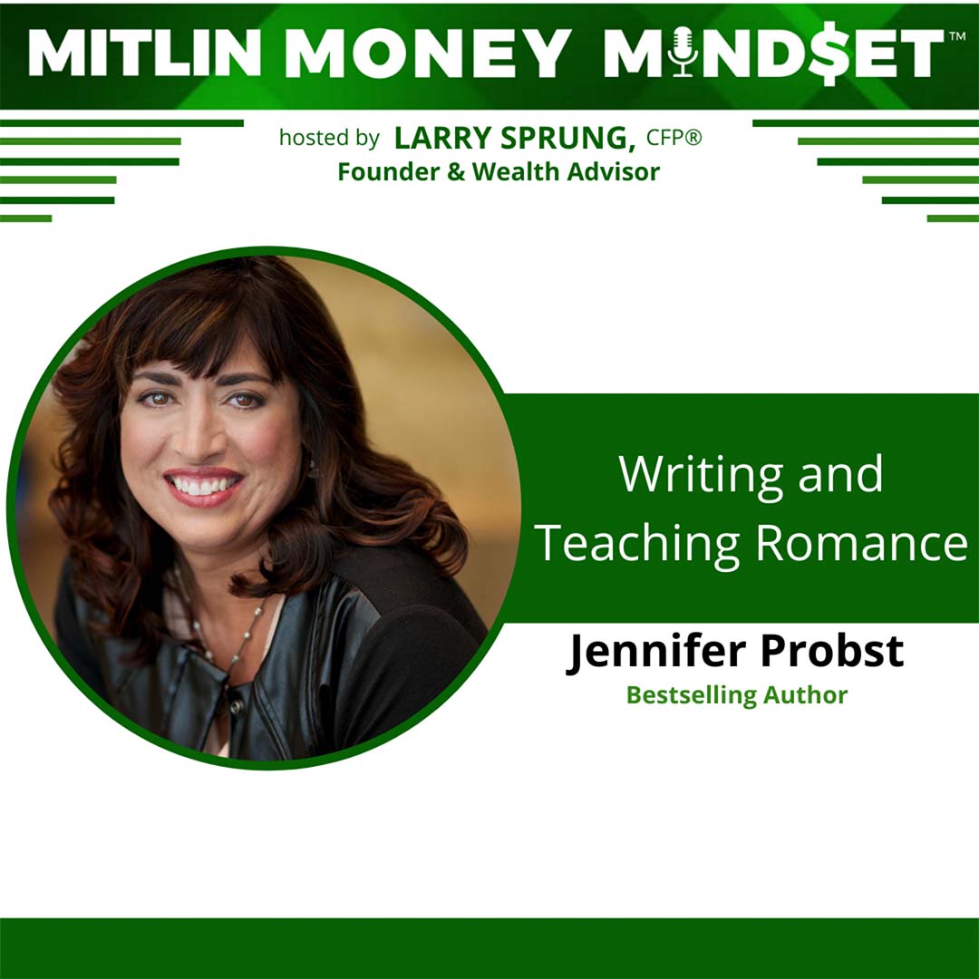 Writing and Teaching Romance with Jennifer Probst, Episode #42 — Mitlin  Financial