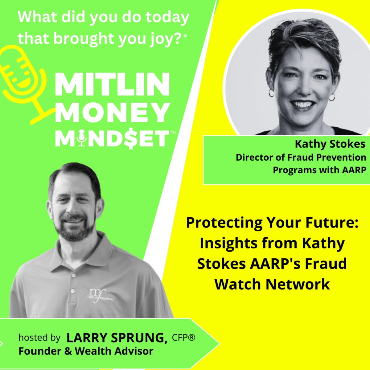 Protecting Your Future: Insights from Kathy Stokes AARP’s Fraud Watch Network, Episode #172