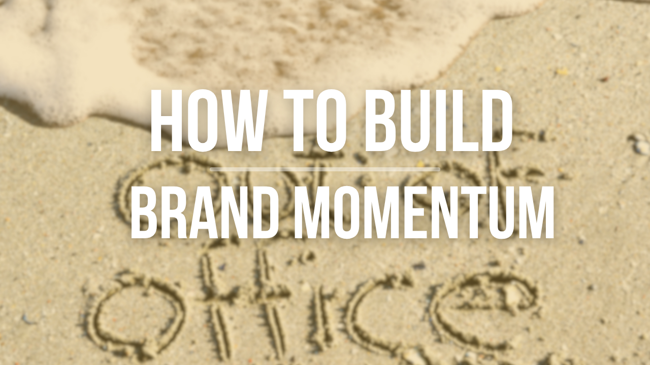 brand building while out of the office