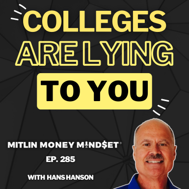 Why Most Families Never See a Return on Their College Investment w/ Hans Hanson
